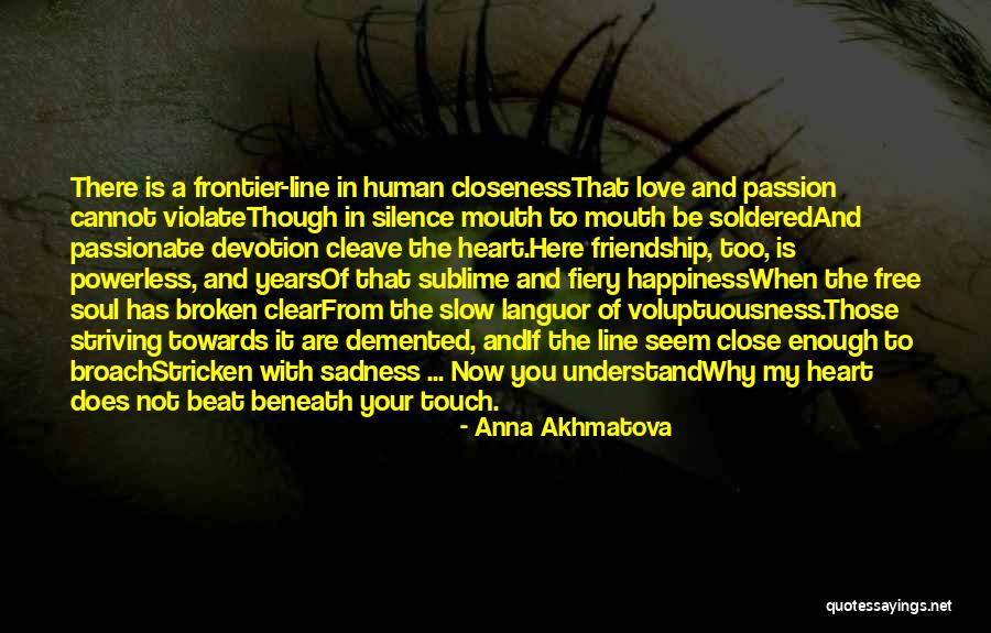 Broken Love And Friendship Quotes By Anna Akhmatova Broken Love And Friendship Quotes By Anna Akhmatova