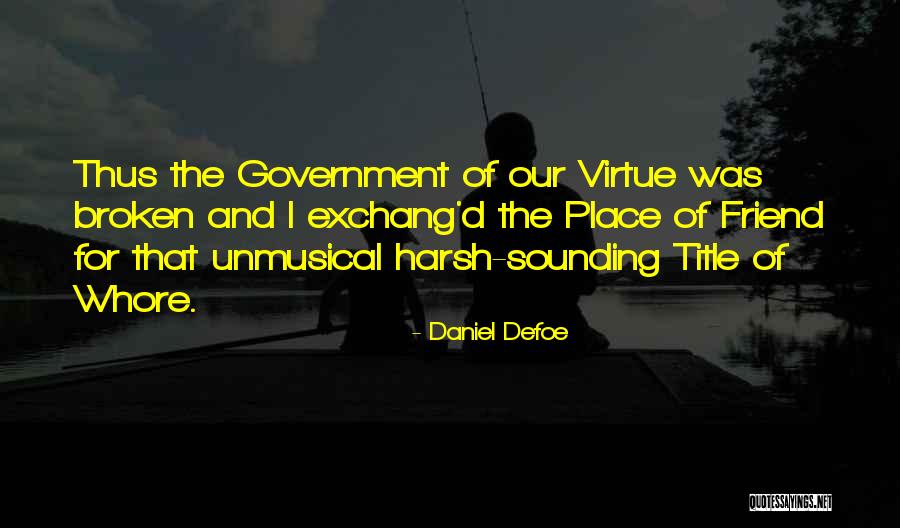 Broken Love And Friendship Quotes By Daniel Defoe