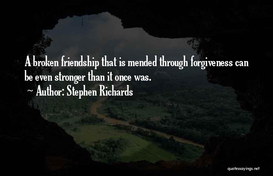 Broken Love And Friendship Quotes By Stephen Richards