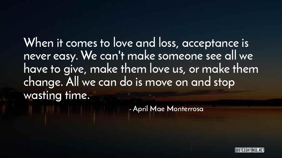 Broken Love And Moving On Quotes By April Mae Monterrosa