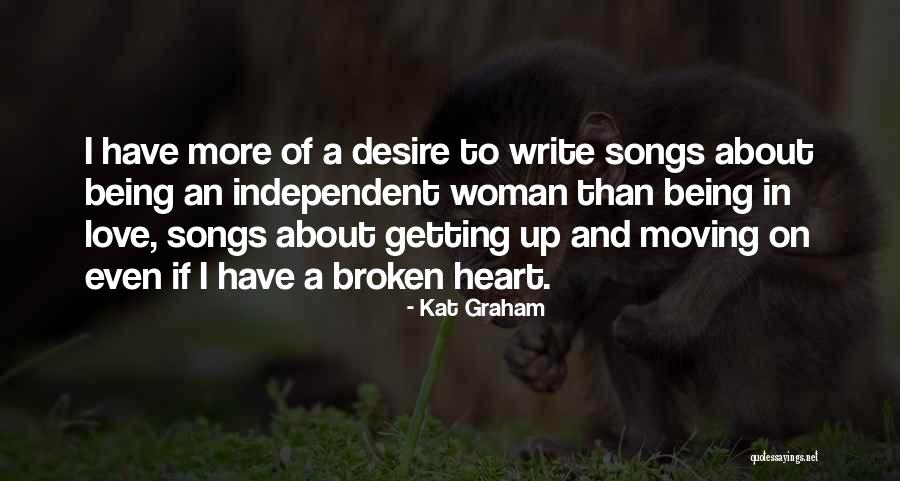 Broken Love And Moving On Quotes By Kat Graham