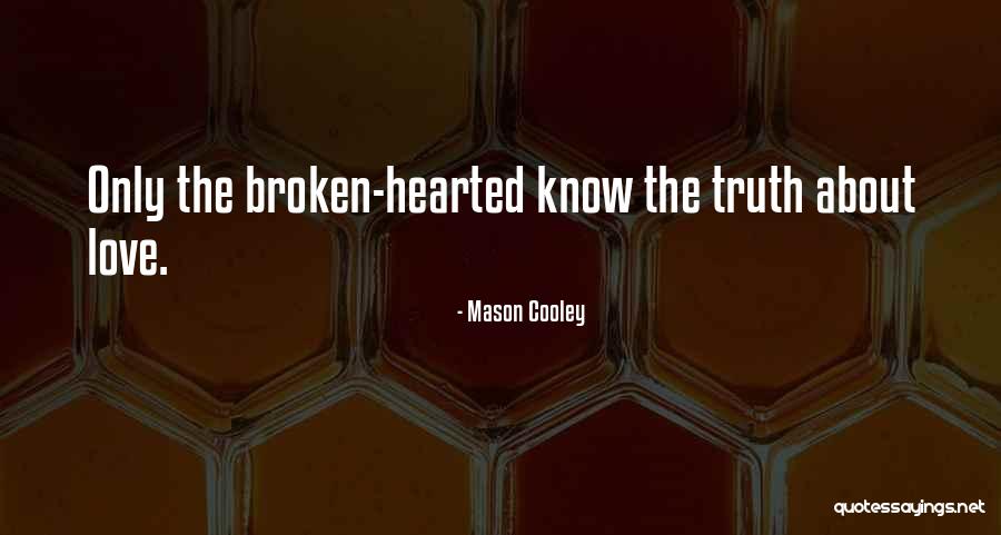 Broken Love And Moving On Quotes By Mason Cooley