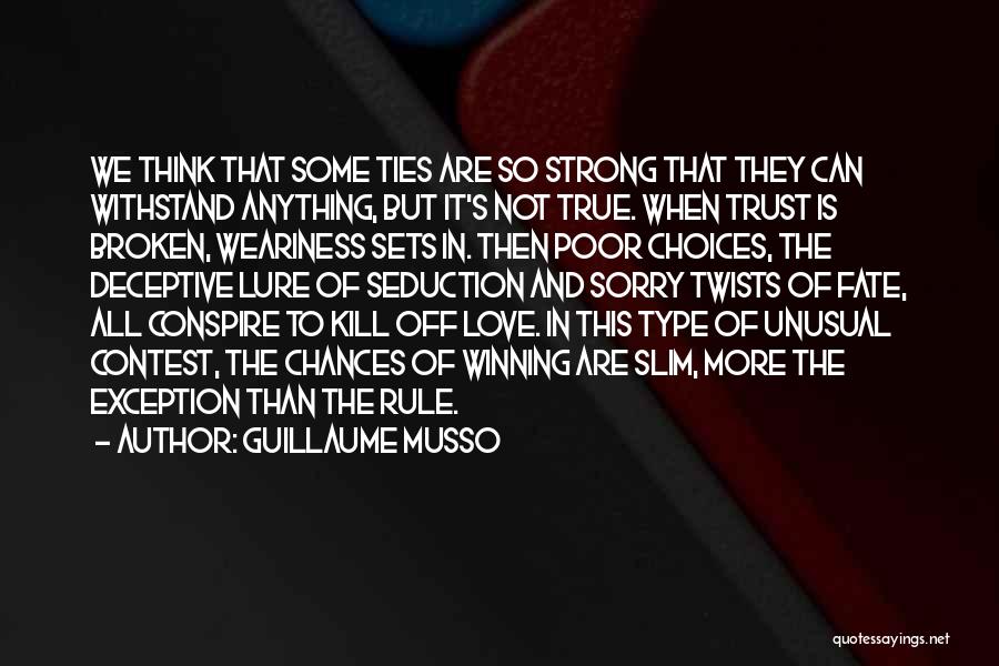 Broken Love And Trust Quotes By Guillaume Musso