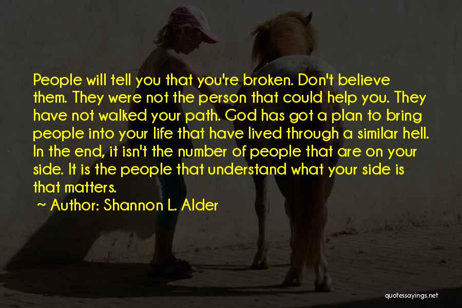 Broken Love And Trust Quotes By Shannon L. Alder