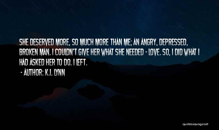 Broken Love Quotes By K.I. Lynn