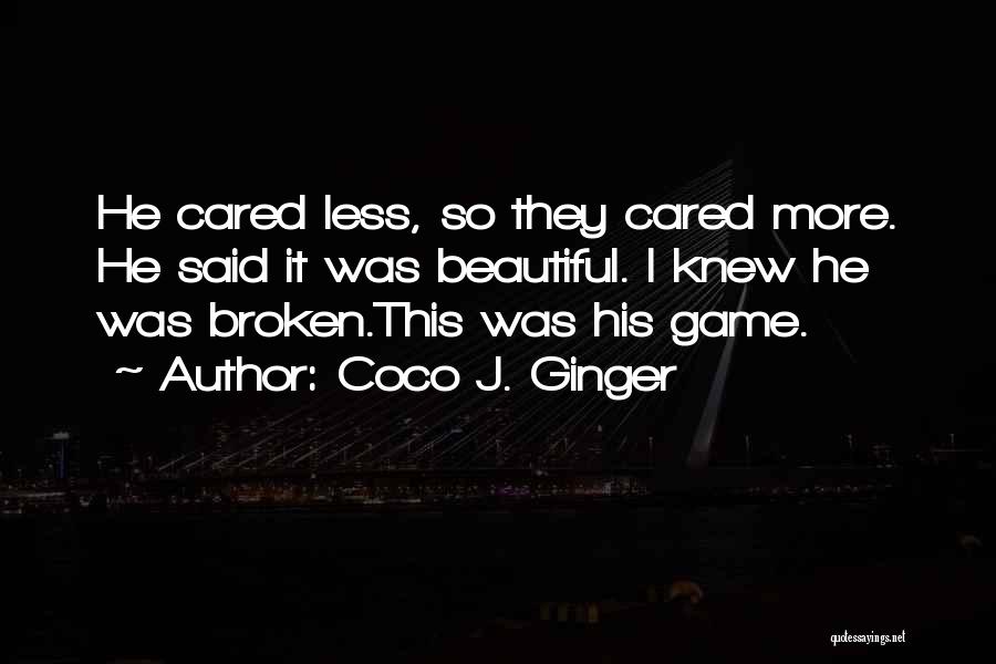 Broken Lovers Quotes By Coco J. Ginger