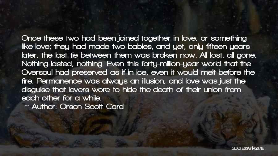 Broken Lovers Quotes By Orson Scott Card