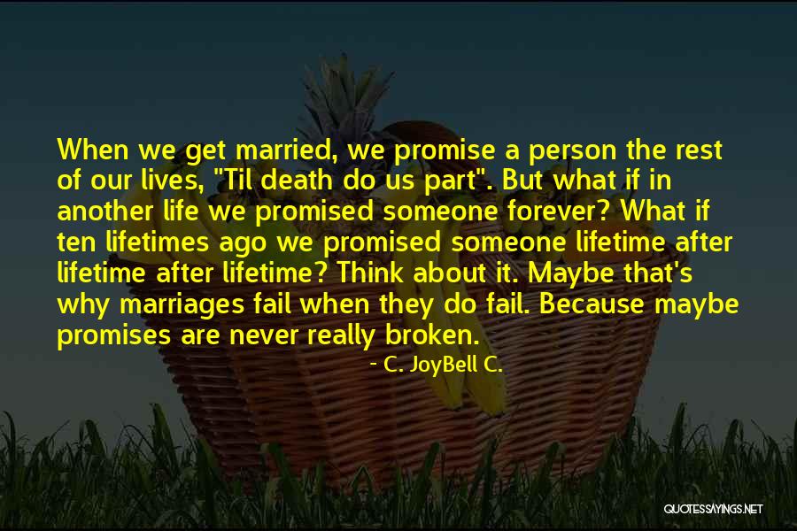 Broken Married Life Quotes By C. JoyBell C.