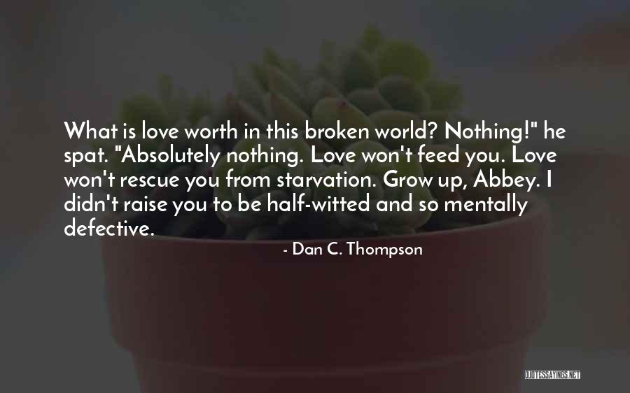 Broken Mentally Quotes By Dan C. Thompson Broken Mentally Quotes By Dan C. Thompson