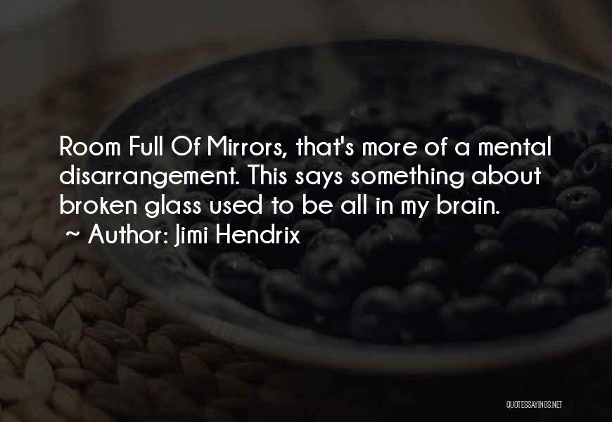 Broken Mirrors Quotes By Jimi Hendrix