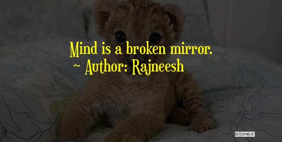 Broken Mirrors Quotes By Rajneesh