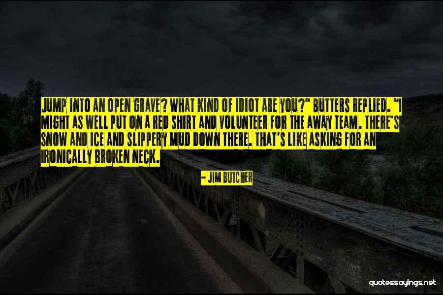 Broken Neck Quotes By Jim Butcher Broken Neck Quotes By Jim Butcher