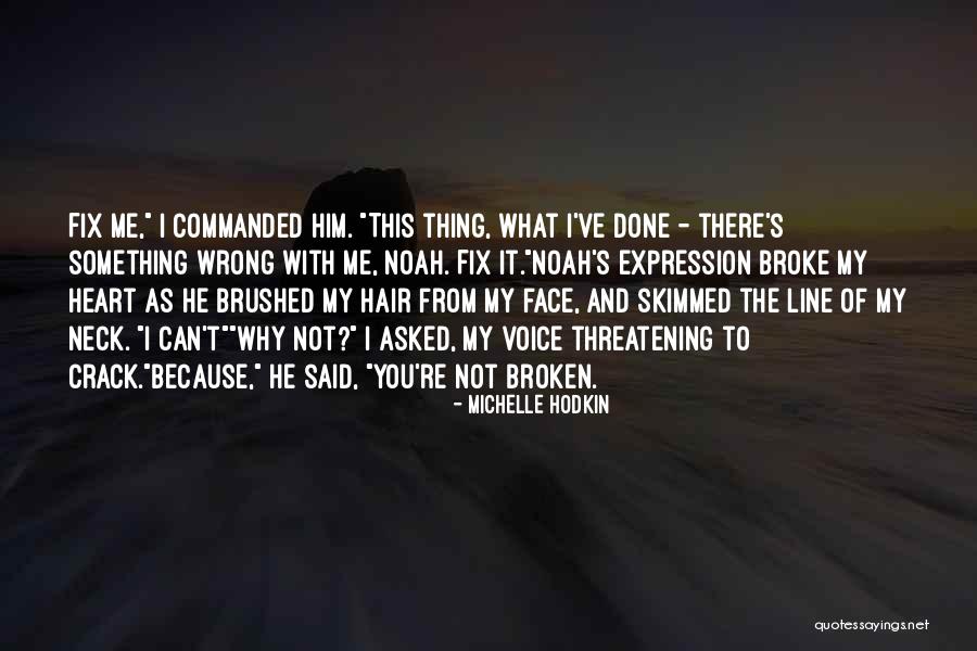 Broken Neck Quotes By Michelle Hodkin Broken Neck Quotes By Michelle Hodkin