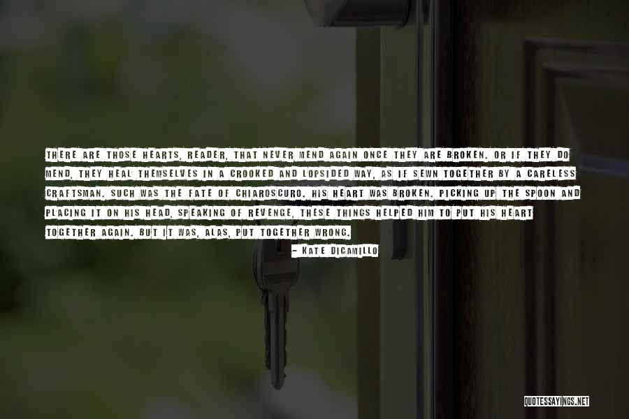 Broken Once Again Quotes By Kate DiCamillo Broken Once Again Quotes By Kate DiCamillo