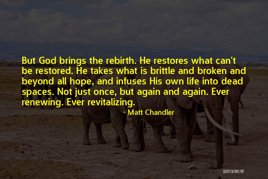 Broken Once Again Quotes By Matt Chandler Broken Once Again Quotes By Matt Chandler