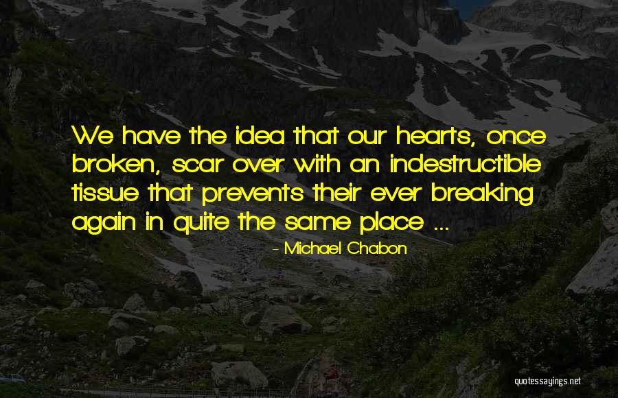 Broken Once Again Quotes By Michael Chabon Broken Once Again Quotes By Michael Chabon