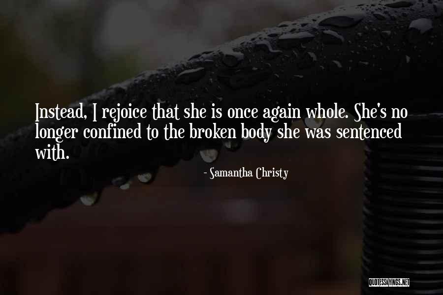 Broken Once Again Quotes By Samantha Christy Broken Once Again Quotes By Samantha Christy