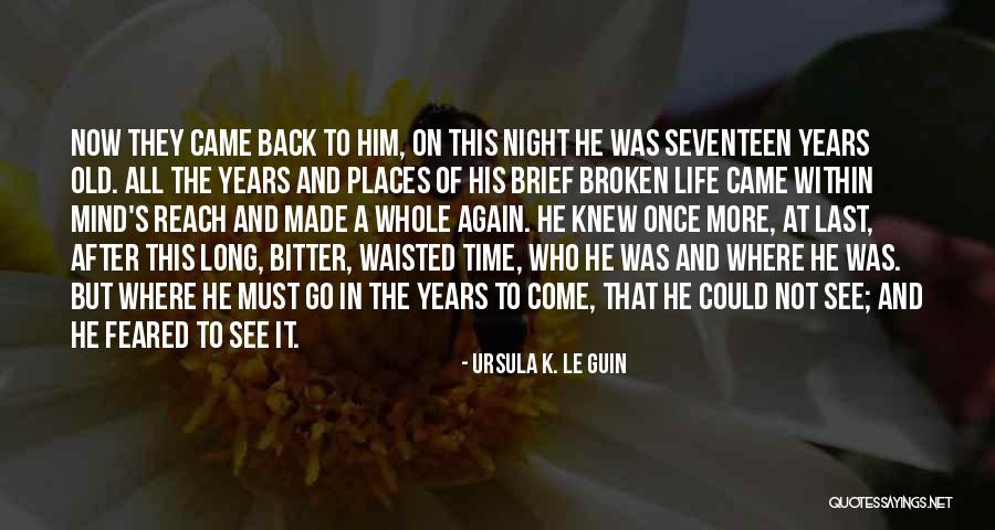 Broken Once Again Quotes By Ursula K. Le Guin Broken Once Again Quotes By Ursula K. Le Guin