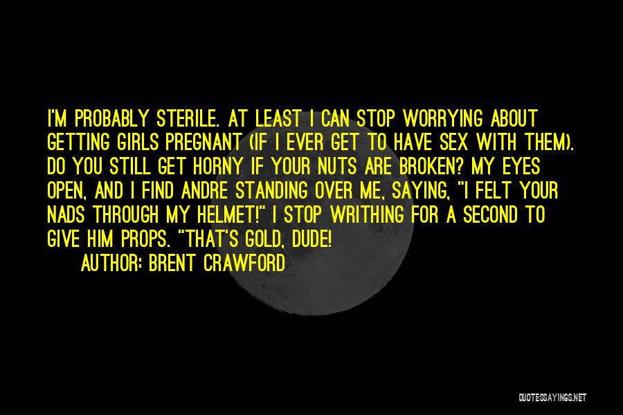 Broken Open Quotes By Brent Crawford