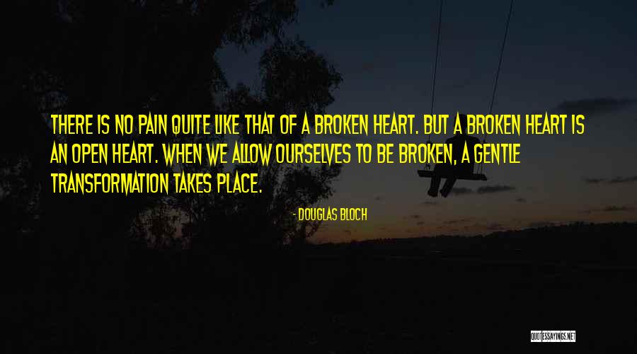 Broken Open Quotes By Douglas Bloch