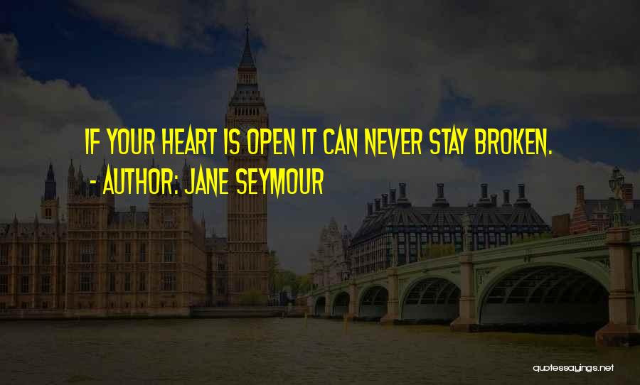 Broken Open Quotes By Jane Seymour