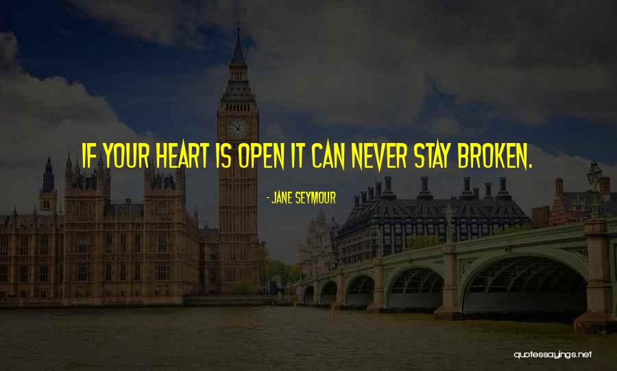 Broken Open Quotes By Jane Seymour