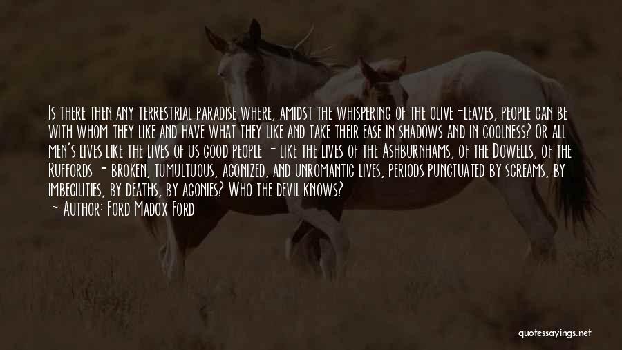 Broken Paradise Quotes By Ford Madox Ford