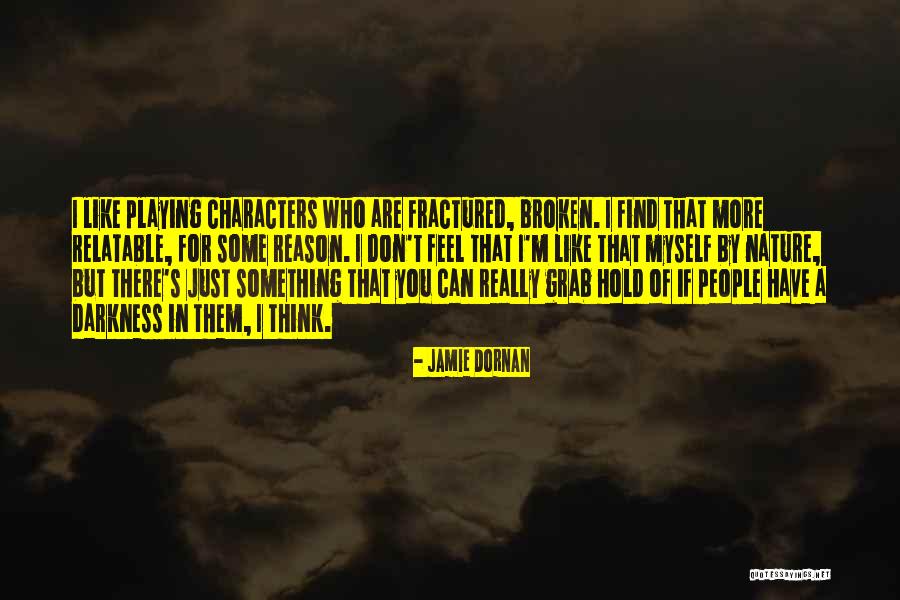 Broken People Quotes By Jamie Dornan Broken People Quotes By Jamie Dornan