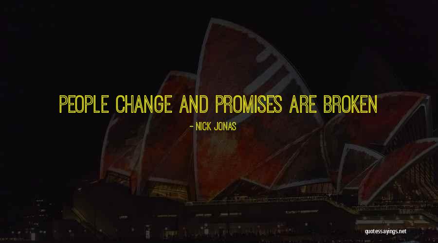 Broken People Quotes By Nick Jonas Broken People Quotes By Nick Jonas