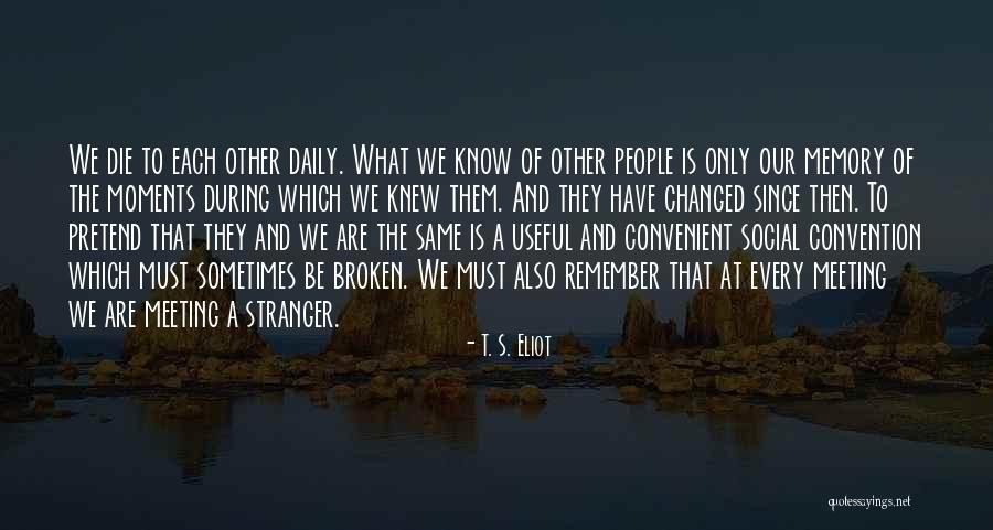 Broken People Quotes By T. S. Eliot Broken People Quotes By T. S. Eliot