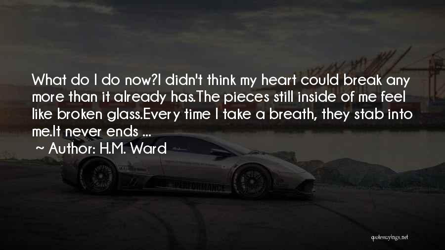 Broken Pieces Of The Heart Quotes By H.M. Ward