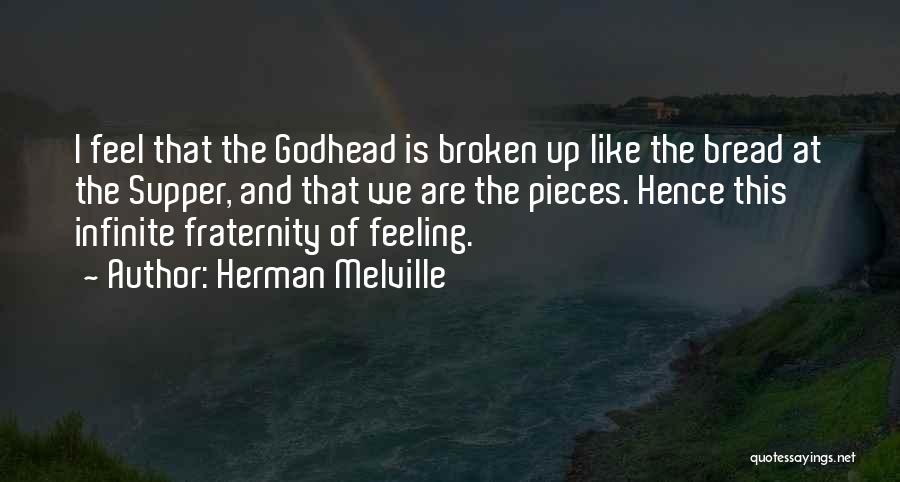 Broken Pieces Quotes By Herman Melville