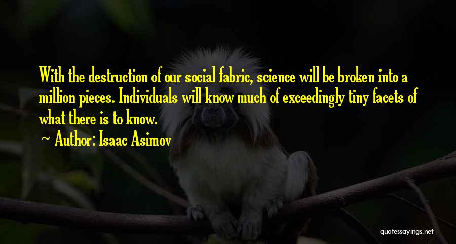 Broken Pieces Quotes By Isaac Asimov