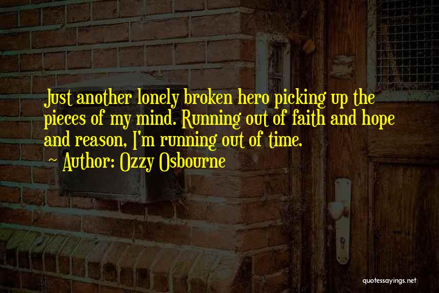 Broken Pieces Quotes By Ozzy Osbourne