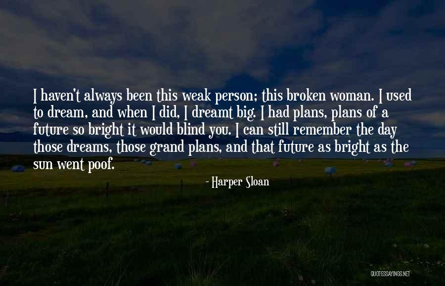Broken Plans Quotes By Harper Sloan Broken Plans Quotes By Harper Sloan