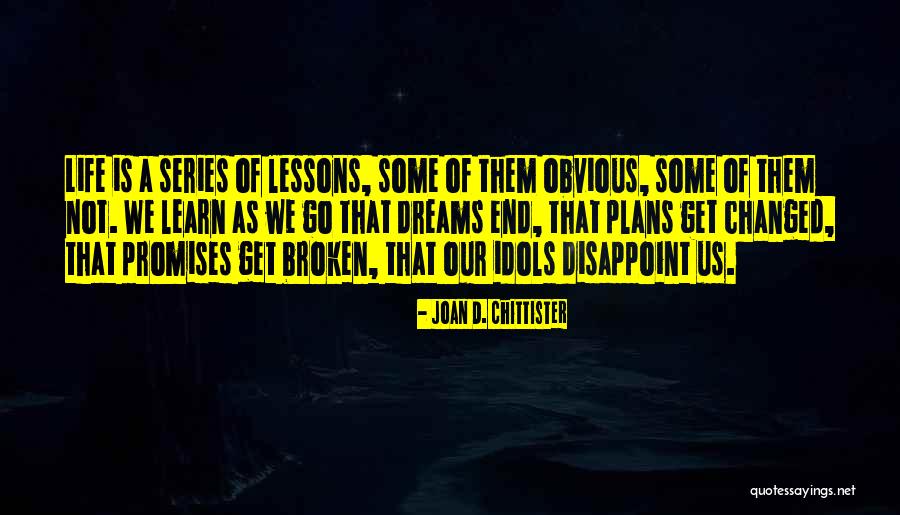 Broken Plans Quotes By Joan D. Chittister Broken Plans Quotes By Joan D. Chittister