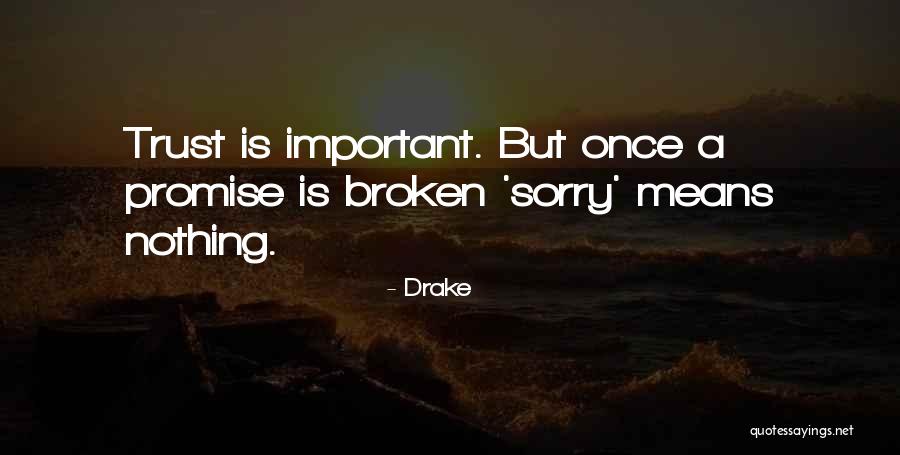 Broken Promise Quotes By Drake Broken Promise Quotes By Drake