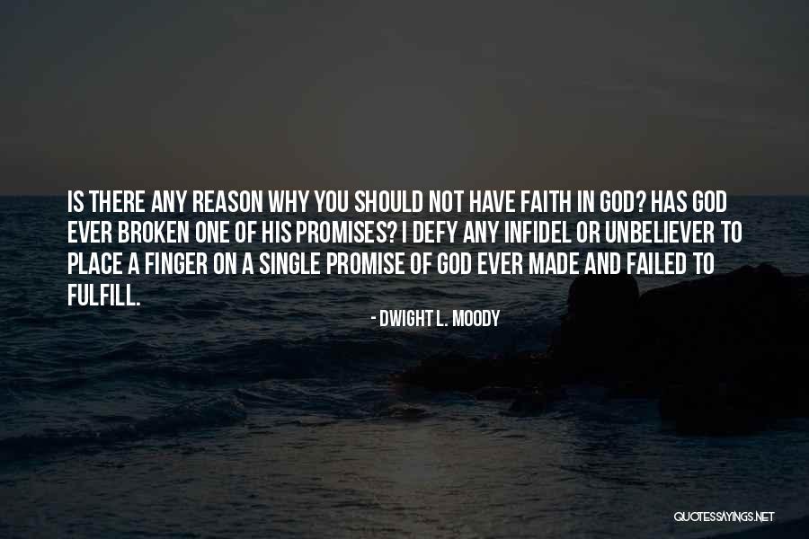 Broken Promise Quotes By Dwight L. Moody Broken Promise Quotes By Dwight L. Moody