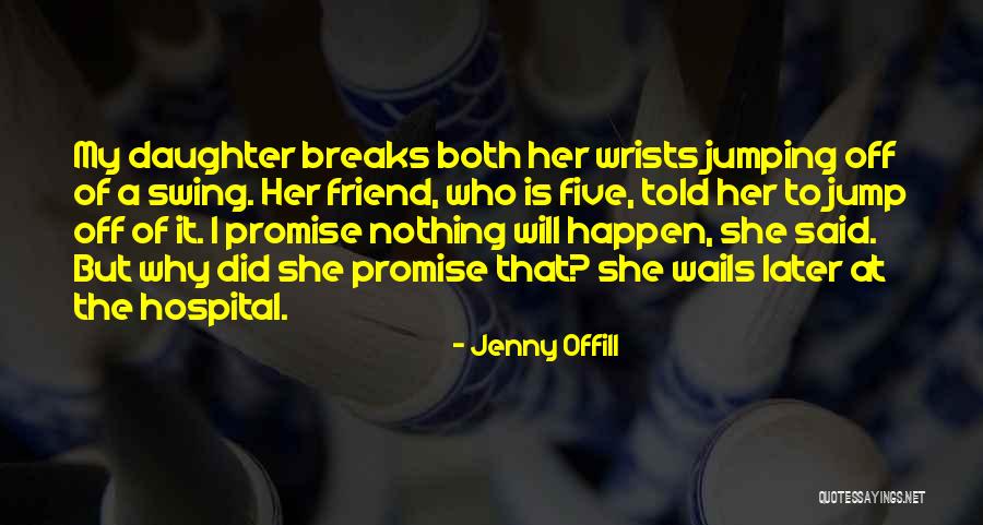 Broken Promise Quotes By Jenny Offill Broken Promise Quotes By Jenny Offill