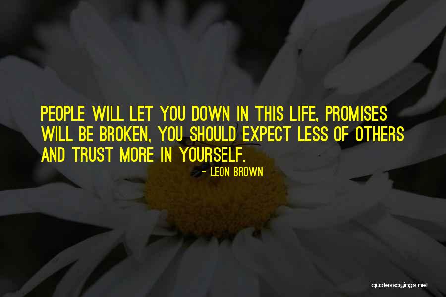 Broken Promise Quotes By Leon Brown Broken Promise Quotes By Leon Brown
