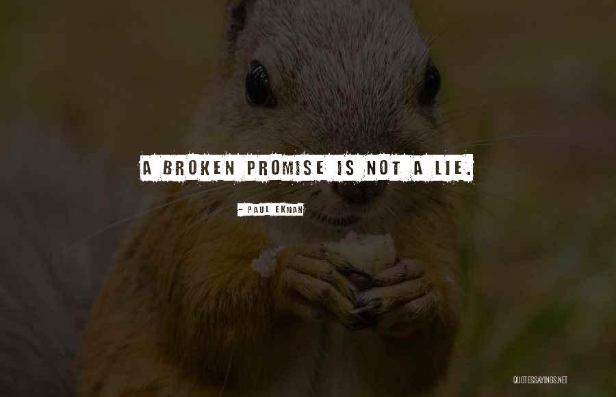 Broken Promise Quotes By Paul Ekman Broken Promise Quotes By Paul Ekman