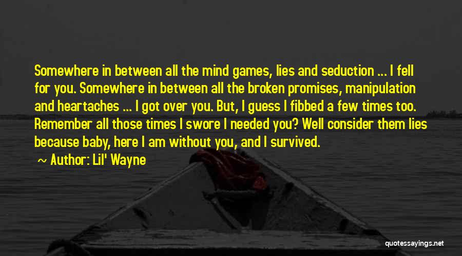 Broken Promises And Lies Quotes By Lil' Wayne