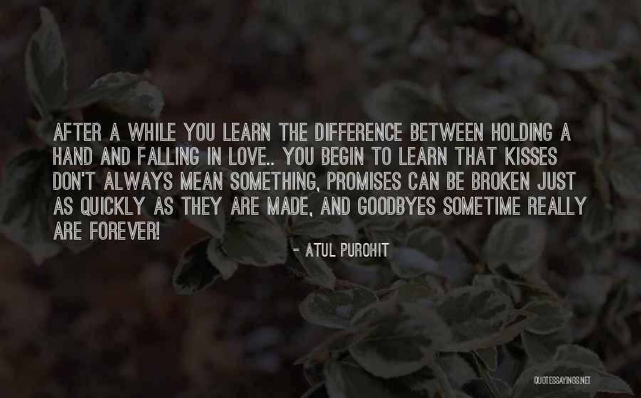 Broken Promises And Love Quotes By Atul Purohit