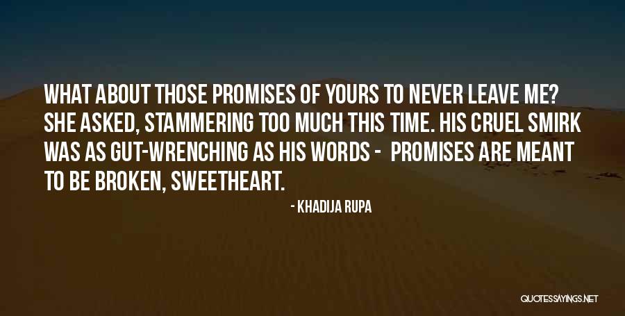 Broken Promises And Love Quotes By Khadija Rupa