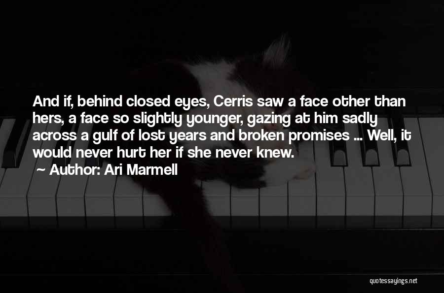 Broken Promises Hurt Quotes By Ari Marmell
