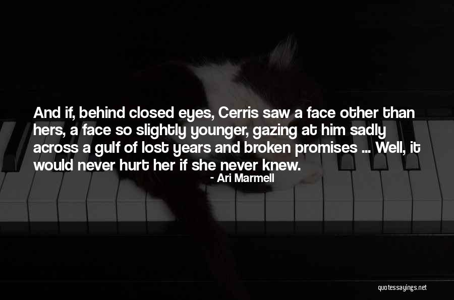 Broken Promises Hurt Quotes By Ari Marmell