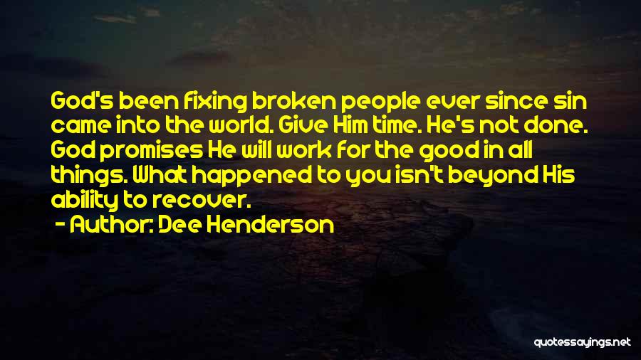 Broken Promises Quotes By Dee Henderson