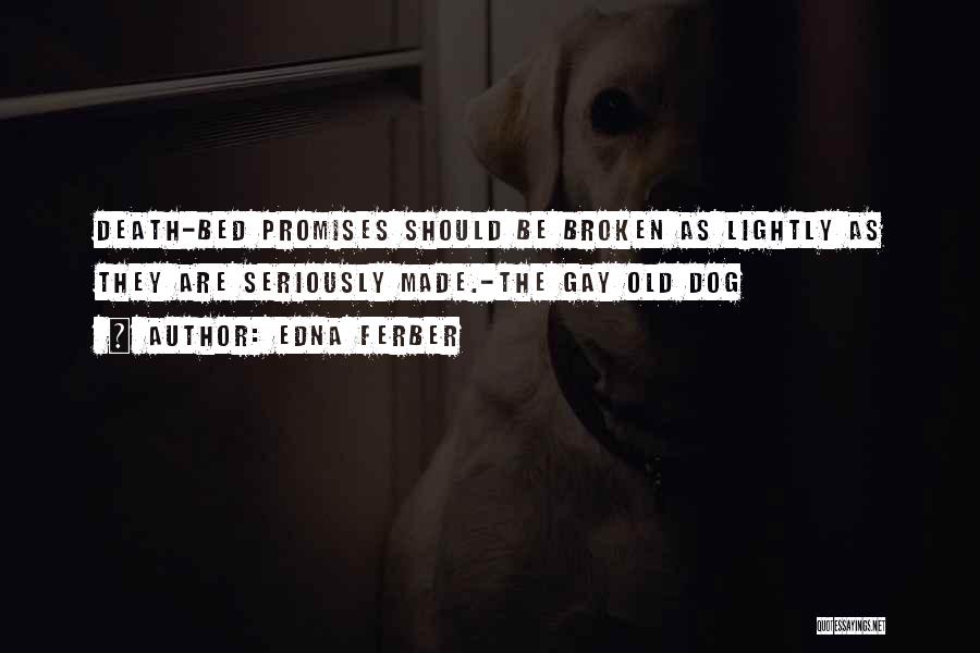 Broken Promises Quotes By Edna Ferber