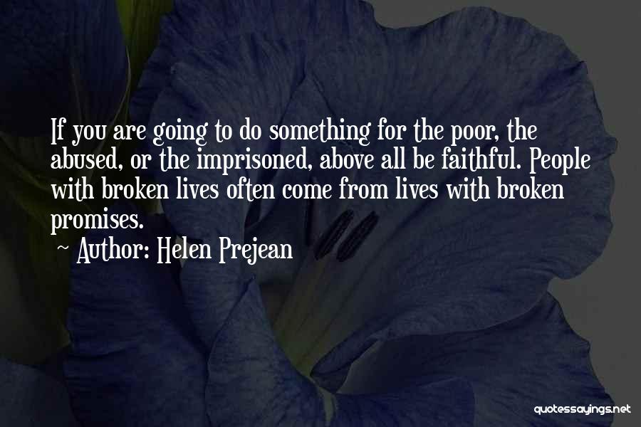 Broken Promises Quotes By Helen Prejean