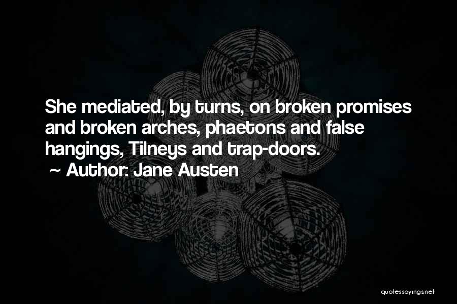 Broken Promises Quotes By Jane Austen